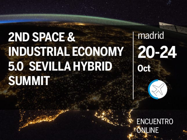 ​​​2nd Space & Industrial Economy 5.0  Sevilla Hybrid Summit