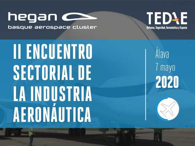 II Encuentro Sectorial de la Industria Aeronáutica: ‘Perspectivas y claves de futuro de la cadena de suministro’
