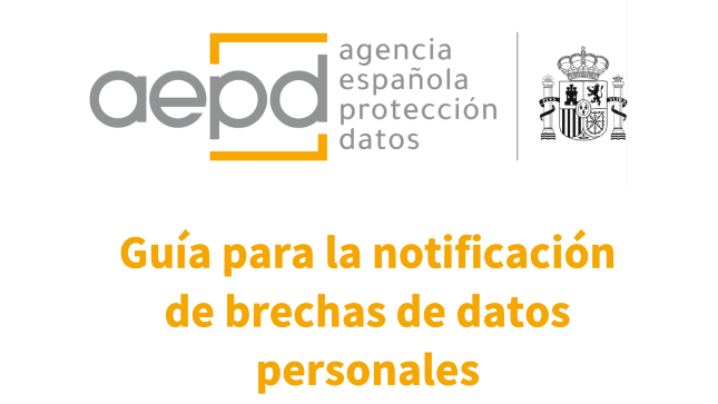 Guía de la Agencia Española de Protección de Datos: Notificación de brechas de datos personales