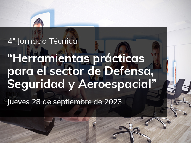 4ª Jornada Técnica TEDAE: “Herramientas prácticas para el sector de Defensa, Seguridad y Aeroespacial"